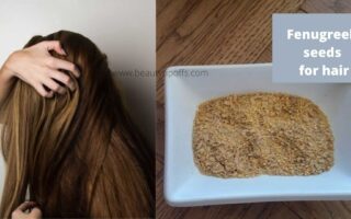 Benefits Of Fenugreek Seeds For Hair