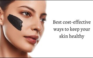 Best Effective Ways To Keep Your Skin Healthy